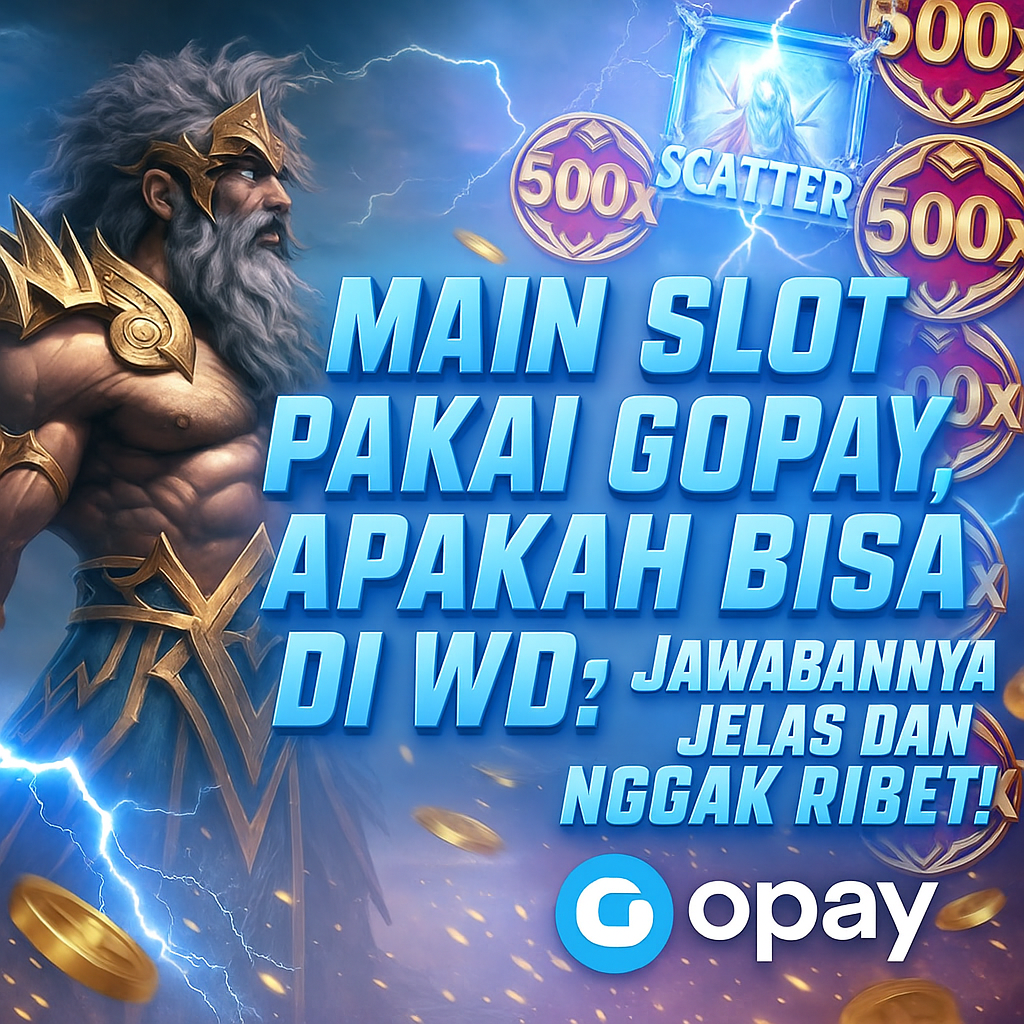 MAIN SLOT PAKAI GOPAY